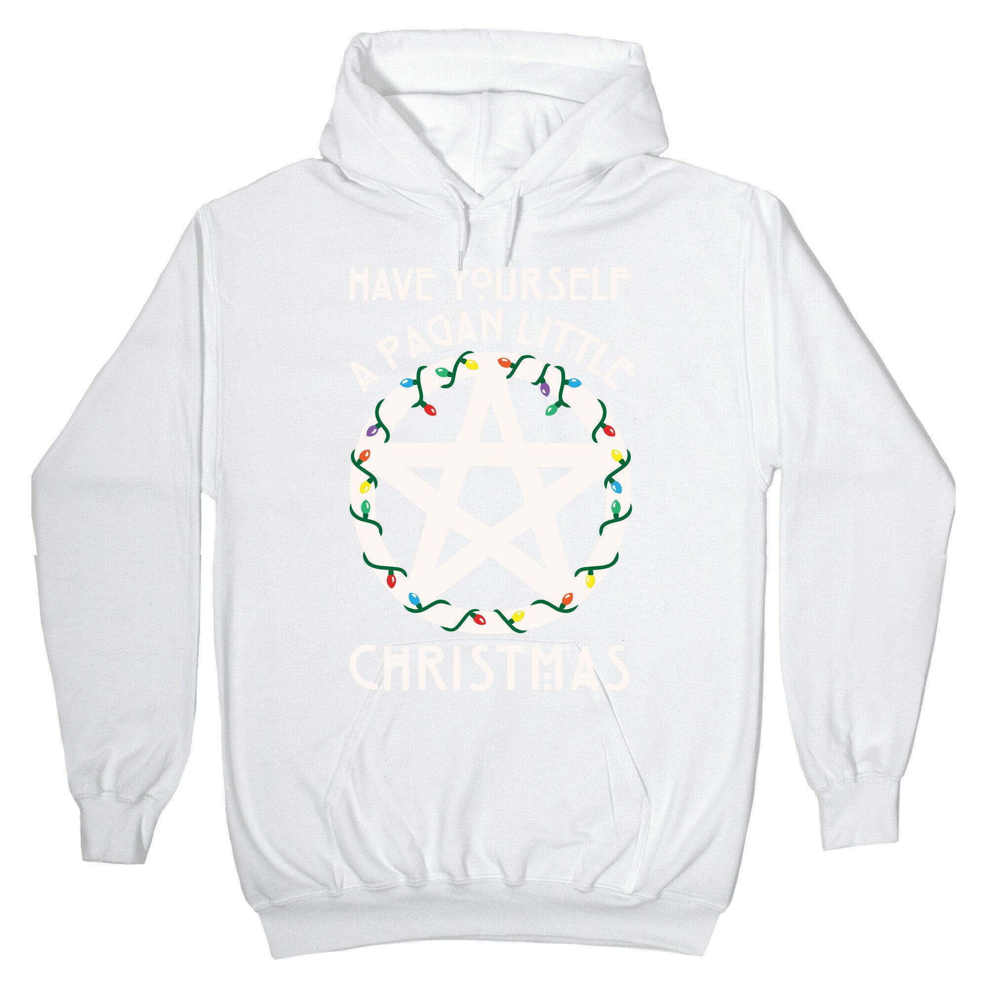 Have Yourself A Pagan Little Christmas Parody White Print Hoodie